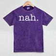 Nah Quiet Sarcastic Attitude Introvert Joke Sassy Meme Mineral Wash Tshirts Mineral Purple
