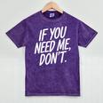 If You Need Me Don’t Sarcastic Introvert Mineral Wash Tshirts Mineral Purple