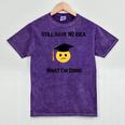 Still Have No Idea What I'm Doing Graduation Tee Shirt Mineral Wash Tshirts Mineral Purple