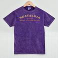Nostalgia Is Not What It Used To Be Saying Mineral Wash Tshirts Mineral Purple