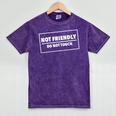 Not Friendly Do Not Touch Sarcastic Introvert Humor Mineral Wash Tshirts Mineral Purple Not Friendly Do Not Touch Sarcastic Introvert Humor Mineral Wash Tshirts Mineral Purple