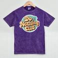 Do Nothing Club Lazy Introvert Gen Y Millennials Mineral Wash Tshirts Mineral Purple