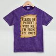 Old People Joke Please Be Patient With Me I'm From The 1900s Mineral Wash Tshirts Mineral Purple