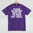 Be Patient I'm From The 1900s Gen X Elder Millennial Mineral Wash Tshirts Mineral Purple