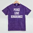 Peace Love And Ignorance Sarcastic Humor Introvert Mineral Wash Tshirts Mineral Purple