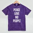 Peace Love And No People Sarcastic Humor Introvert Mineral Wash Tshirts Mineral Purple Peace Love And No People Sarcastic Humor Introvert Mineral Wash Tshirts Mineral Purple