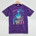 PhD Graduation Dead Inside But i Got My PhD Tie Dye Funny Mineral Wash Tshirts Mineral Purple