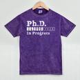 PhD In Progress PhD Doctoral Degree Graduation Doctorate Mineral Wash Tshirts Mineral Purple