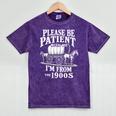 Playful Pace Humor Please Be Patient I'm From The 1900s Premium Mineral Wash Tshirts Mineral Purple