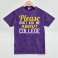 Please Don't Ask Me About College Graduation Tee T-Shirt Mineral Wash Tshirts Mineral Purple