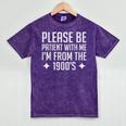 Please Be Patient With Me I'm From The 1900s & Mineral Wash Tshirts Mineral Purple