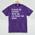 Please Be Patient With Me I'm From The 1900s Antique Premium Mineral Wash Tshirts Mineral Purple