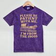 Please Be Patient With Me I'm From The 1900s Art Mineral Wash Tshirts Mineral Purple Please Be Patient With Me I'm From The 1900s Art Mineral Wash Tshirts Mineral Purple