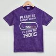 Please Be Patient I'm From The 1900s Father's Day Mineral Wash Tshirts Mineral Purple