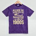 Please Be Patient I'm From The 1900s Over The Hill Premium Mineral Wash Tshirts Mineral Purple Please Be Patient I'm From The 1900s Over The Hill Premium Mineral Wash Tshirts Mineral Purple