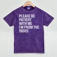 Please Be Patient With Me I'm From The 1900s Themed Premium Mineral Wash Tshirts Mineral Purple