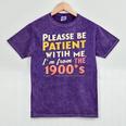 Please Be Patient With Me I'm From The 1900s Meme Mineral Wash Tshirts Mineral Purple Please Be Patient With Me I'm From The 1900s Meme Mineral Wash Tshirts Mineral Purple