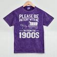 Please Be Patient I'm From The 1900s Men Women Mineral Wash Tshirts Mineral Purple