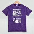 Please Be Patient With Me I'm From The 1900s Middle Aged Mineral Wash Tshirts Mineral Purple