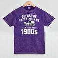 Please Be Patient With My I'm From The 1900s Sarcastic Mineral Wash Tshirts Mineral Purple