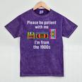 Please Be Patient With Me I'm From The 1900s Video Tape Mineral Wash Tshirts Mineral Purple