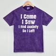I Came I Saw I Had Anxiety So I Left Introvert Humor Mineral Wash Tshirts Mineral Purple