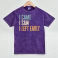 I Came I Saw I Left Early Introverts Lovers Mineral Wash Tshirts Mineral Purple I Came I Saw I Left Early Introverts Lovers Mineral Wash Tshirts Mineral Purple