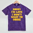 SORRY I'M LATE I DIDN'T WANT TO COME FUNNY INTROVERT PRESENT Mineral Wash Tshirts Mineral Purple SORRY I'M LATE I DIDN'T WANT TO COME FUNNY INTROVERT PRESENT Mineral Wash Tshirts Mineral Purple