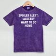 Spoiler Alert I Already Want To Go Home Party Introvert Mineral Wash Tshirts Mineral Purple