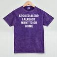 Spoiler Alert I Already Want To Go Home Party Introvert Premium Mineral Wash Tshirts Mineral Purple