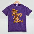 Stay Hungry Stay Foolish Shirt Motivational Graduation Tee Mineral Wash Tshirts Mineral Purple