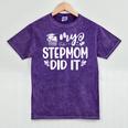 My Stepmom Did It Graduation Graduated Tie Dye Mineral Wash Tshirts Mineral Purple