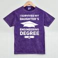I Survived My Daughter's Engineering Degree Graduation Mineral Wash Tshirts Mineral Purple