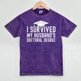 I Survived My Husband's Doctoral Degree Graduation Husband Mineral Wash Tshirts Mineral Purple