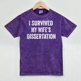 I Survived My Wife's Dissertation PhD Graduation Mineral Wash Tshirts Mineral Purple