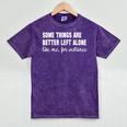 Some Things Are Better Left Alone Like Me Introvert Mineral Wash Tshirts Mineral Purple Some Things Are Better Left Alone Like Me Introvert Mineral Wash Tshirts Mineral Purple