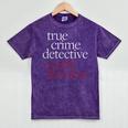 True Crime Detective Couch Division Fun Crime Fan Introverts Mineral Wash Tshirts Mineral Purple True Crime Detective Couch Division Fun Crime Fan Introverts Mineral Wash Tshirts Mineral Purple