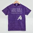 I Used To Be A People Person Introvert Mineral Wash Tshirts Mineral Purple