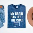 My Brain Has Left The Chat Introvert Quote Mineral Wash Tshirts Mineral Navy My Brain Has Left The Chat Introvert Quote Mineral Wash Tshirts Mineral Navy