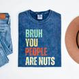 Bruh You People Are Nuts Introvert Saying Mean Mineral Wash Tshirts Mineral Navy Bruh You People Are Nuts Introvert Saying Mean Mineral Wash Tshirts Mineral Navy