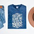 You Can't Scare Me I'm From The 1900s Retro Premium Mineral Wash Tshirts Mineral Navy