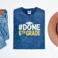 Done 6th Grade Graduation Sixth Grade 6th Graders Mineral Wash Tshirts Mineral Navy