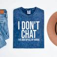I Don't Chat I'Ve Used Up All My Words Introvert Humor Premium Mineral Wash Tshirts Mineral Navy