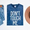 Don't Touch Me For Boy Girl Men Women Introvert Mineral Wash Tshirts Mineral Navy