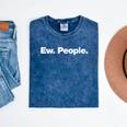 Ew People Deadpan Design For Introverts Mineral Wash Tshirts Mineral Navy