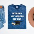 Finance Accounting Graduation Shirt Worked My Assets Off Mineral Wash Tshirts Mineral Navy