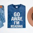 Go Away I'm Reading Book Lover Bookworm Introvert Sarcastic Mineral Wash Tshirts Mineral Navy