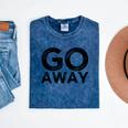 Go Away Sarcastic Antisocial Introvert Saying Mineral Wash Tshirts Mineral Navy