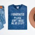 I GRADUATED Please Don’t Make Me Do Stuff Graduation Mineral Wash Tshirts Mineral Navy