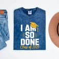 Graduation Class Of 2025 I Am So Done Senior Student Mineral Wash Tshirts Mineral Navy